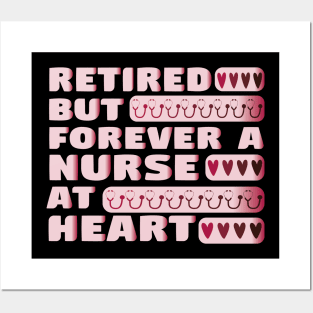 Retired But Forever A Nurse At Heart Retirement Nurse Posters and Art